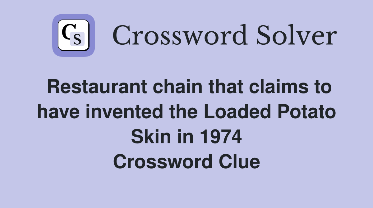 Restaurant chain that claims to have invented the Loaded Potato Skin in